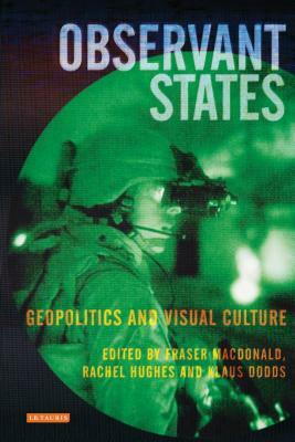 Observant States: Geopolitics and Visual Culture by 