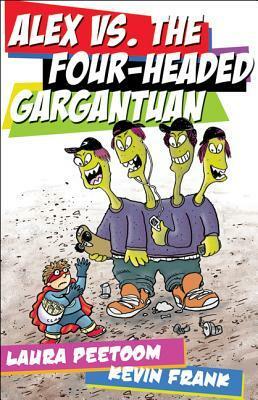 Alex vs. the Four-Headed Gargantuan by Laura Peetoom, Kevin Frank