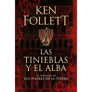 Las tinieblas y el alba  by Ken Follett