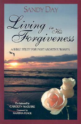 Living in His Forgiveness by Sandy Day