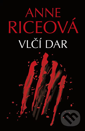 Vlčí dar by Anne Rice