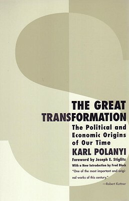 The Great Transformation: The Political and Economic Origins of Our Time by Karl Polanyi