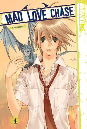 Mad Love Chase Volume 4 by Kazusa Takashima