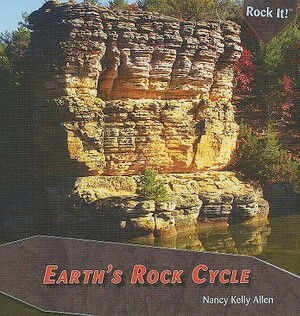 Earth's Rock Cycle by Nancy Kelly Allen