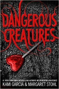 Dangerous Creatures by Margaret Stohl, Kami Garcia