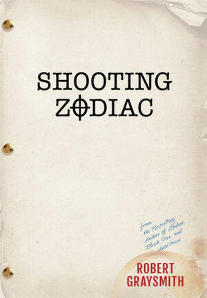 Shooting Zodiac by Robert Graysmith