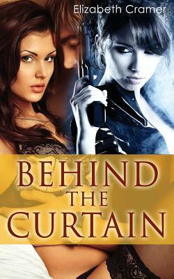 Behind The Curtain by Elizabeth Cramer