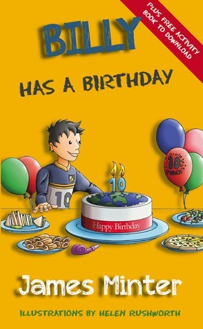 Billy Has A Birthday (The Billy Books #1) by Helen Rushworth, James Minter