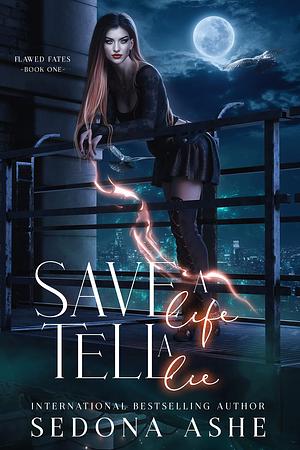 Save A Life, Tell A Lie by Sedona Ashe
