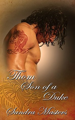 Thorn, Son of a Duke (The Duke Series Book 3) by Sandra Masters