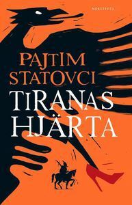 Tiranas hjärta by Pajtim Statovci