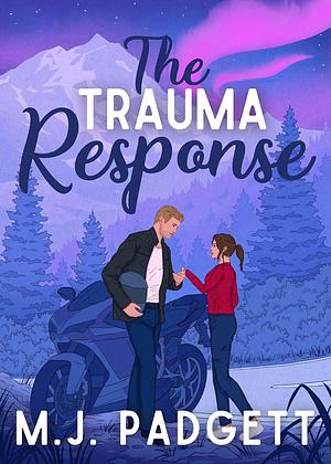 The Trauma Response by M.J. Padgett