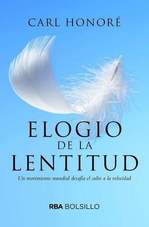 Elogio a la lentitud by Carl Honoré