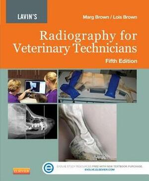 Lavin's Radiography for Veterinary Technicians by Lois Brown, Marg Brown