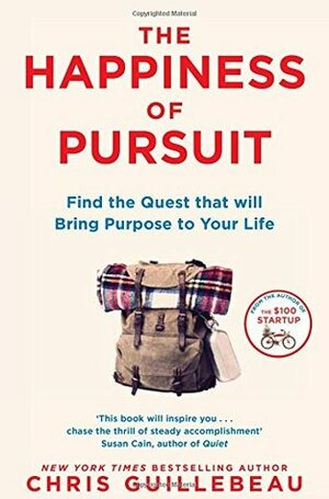 The Happiness of Pursuit by Chris Guillebeau