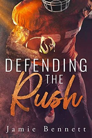 Defending the Rush by Jamie Bennett