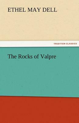 The Rocks of Valpre by Ethel M. Dell