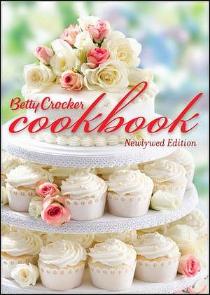 Betty Crocker Cookbook: Newlywed Edition by Betty Crocker, Betty Crocker