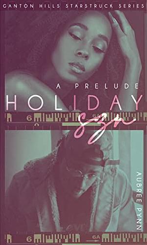 Holiday SZN: a short prelude to the starstruck series by Aubreé Pynn