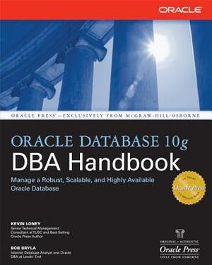 Oracle Database 10g DBA Handbook by Kevin Loney, Bob Bryla