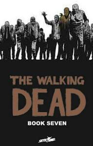 The Walking Dead Book 7 by Robert Kirkman