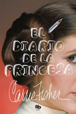 El Diario de la Princesa / The Princess Diarist by Carrie Fisher