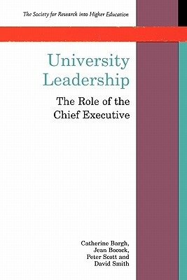 University Leadership by Peter Scott, Catherine Bargh, Bargh