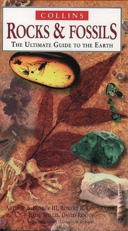 Ultimate Guides - Rocks and Fossils: The Ultimate Guide to the Earth by Paul M.A. Willis, Robert R. Coenraads, Arthur Bresnahan Busbey, David Roots