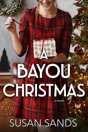 A Bayou Christmas by Susan Sands, Susan Sands