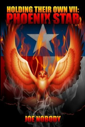 Holding Their Own VII: Phoenix Star by Joe Nobody, D. Allen