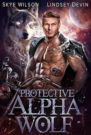 Protective Alpha Wolf by Skye Wilson, Lindsey Devin