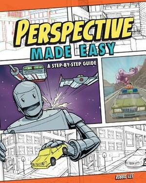 Perspective Made Easy: Step by Step Drawing Lessons by Robbie Lee