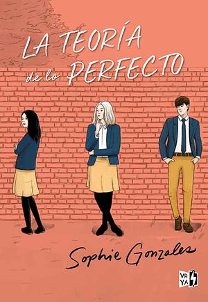 La teoría de lo perfecto by Sophie Gonzales