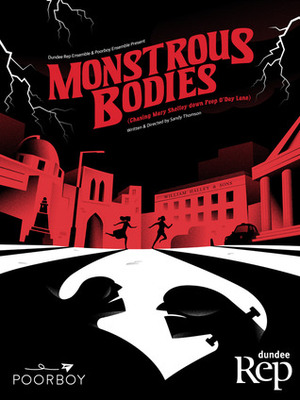 Monstrous Bodies: Chasing Mary Shelley Down Peep O'Day Lane by Sandy Thomson