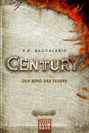 Century: Der Ring des Feuers by Pierdomenico Baccalario, Leah D. Janeczko