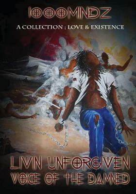 Livin' Unforgiven - (Voice of the Damned) - A Collection: Love & Existence: A Collection: Love & Existence by Deadman