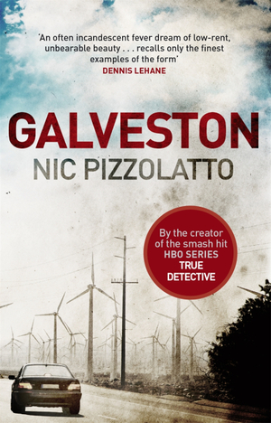 Galveston by Nic Pizzolatto