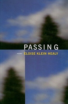 PASSING by Eloise Klein Healy