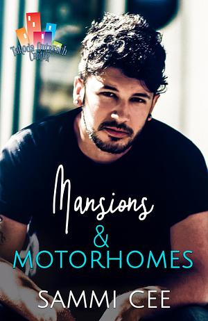 Mansions & Motorhomes by Sammi Cee