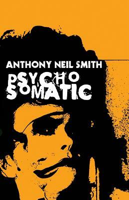 Psychosomatic by Anthony Neil Smith