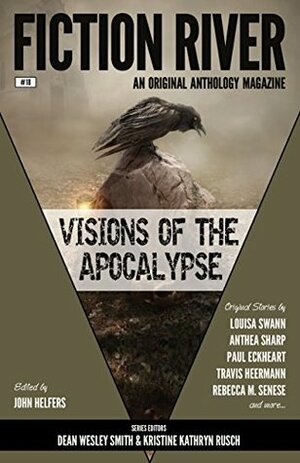 Visions of the Apocalypse by Dean Wesley Smith, Eric Kent Edstrom, J. Daniel Sawyer, David Stier, Valerie Brook, Travis Heermann, Rob Vagle, Leigh Saunders, Anthea Sharp, Allyson Longueira, Stefon Mears, Louisa Swann, Rebecca M. Senese, Doug Dandridge, John Helfers, M.E. Owen, Kristine Kathryn Rusch, Paul Eckheart