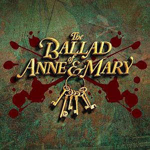 The Ballad Of Anne & Mary by Lindsay Sharman