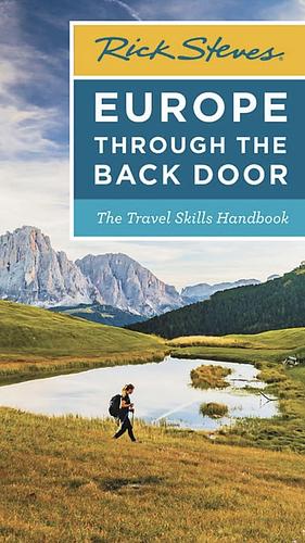 Rick Steves Europe Through the Back Door: The Travel Skills Handbook by Rick Steves