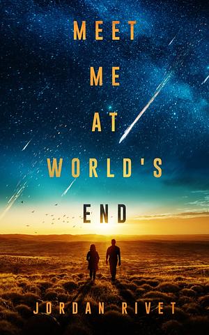 Meet Me at World's End by Jordan Rivet