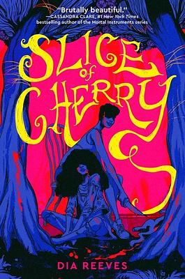 Slice of Cherry  by Dia Reeves