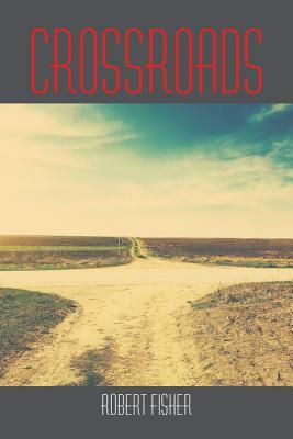 Crossroads by Robert Fisher