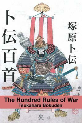 The Hundred Rules of War by Tsukahara Bokuden