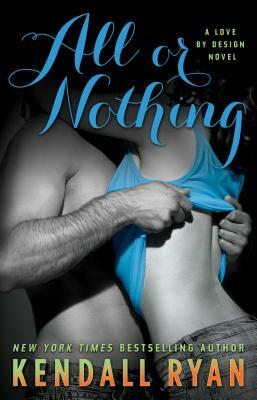 All or Nothing by Kendall Ryan