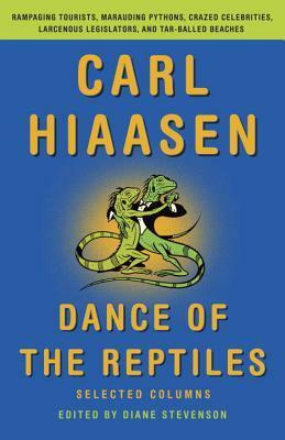 Dance of the Reptiles: Selected Columns by Carl Hiaasen, Diane Stevenson