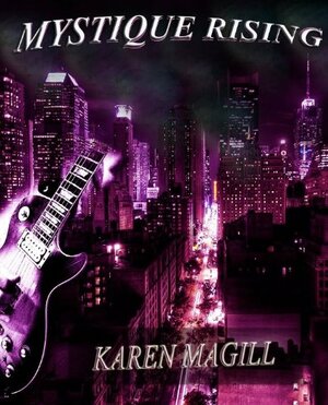 Mystique Rising by Karen, Magill